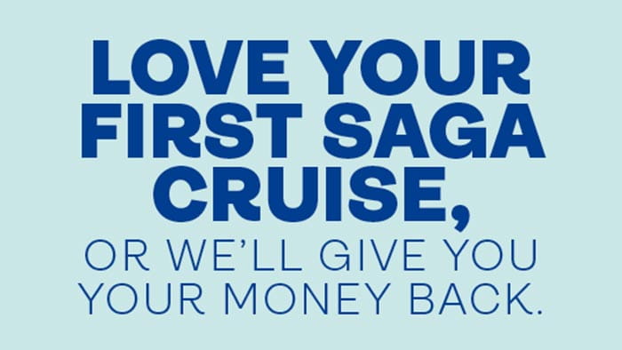 Love your first Saga cruise, or we'll give you your money back